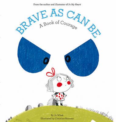 Brave as can be: A book of Courage